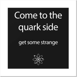 Come to the Quark Side - Part 2 Posters and Art